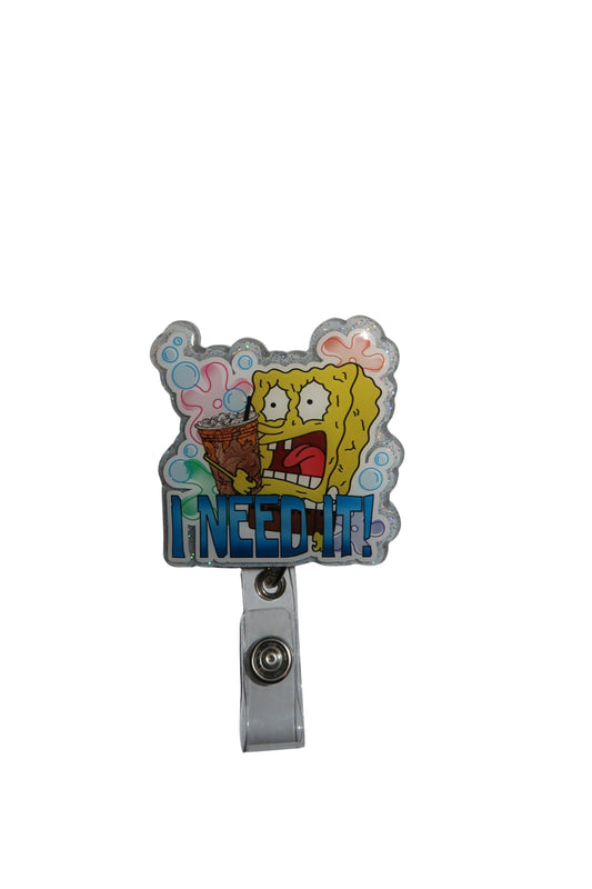 I Need It! Spongebob Badge Reel